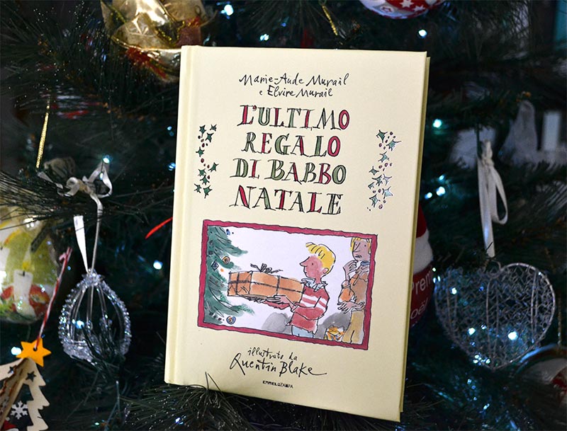 Regali Di Babbo Natale Giochi.L Ultimo Regalo Di Babbo Natale Non Si E Mai Troppo Grandi Per Smettere Di Scrivere La Letterina Natalizia Un Prezioso Libricino Di Marie Aude E Elvire Murail Illustrato Da Quentin Blake Libricino